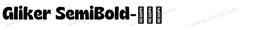 Gliker SemiBold字体转换 Gliker SemiBold字体转换